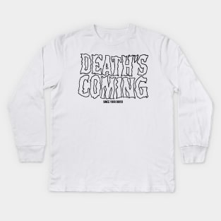 Deaths coming Kids Long Sleeve T-Shirt